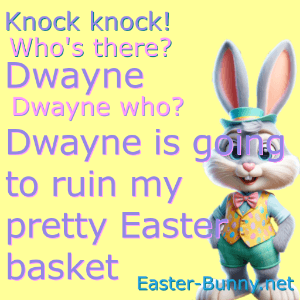 an Easter knock knock joke about Dwayne who? Dwayne is going to ruin my pretty Easter basket!