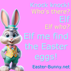an Easter knock knock joke about Elf who? Elf me find Easter eggs!