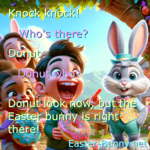 an Easter knock knock joke about Donut who? Donut look now!