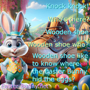 an Easter knock knock joke about Wooden Shoe who?<br>Wooden shoe like to know!
