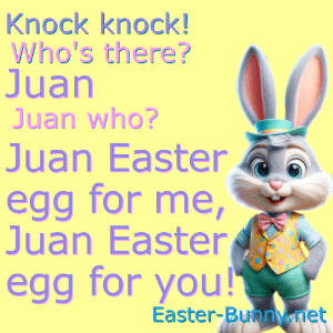 an Easter knock knock joke about Juan who? Juan for me, Juan for you!